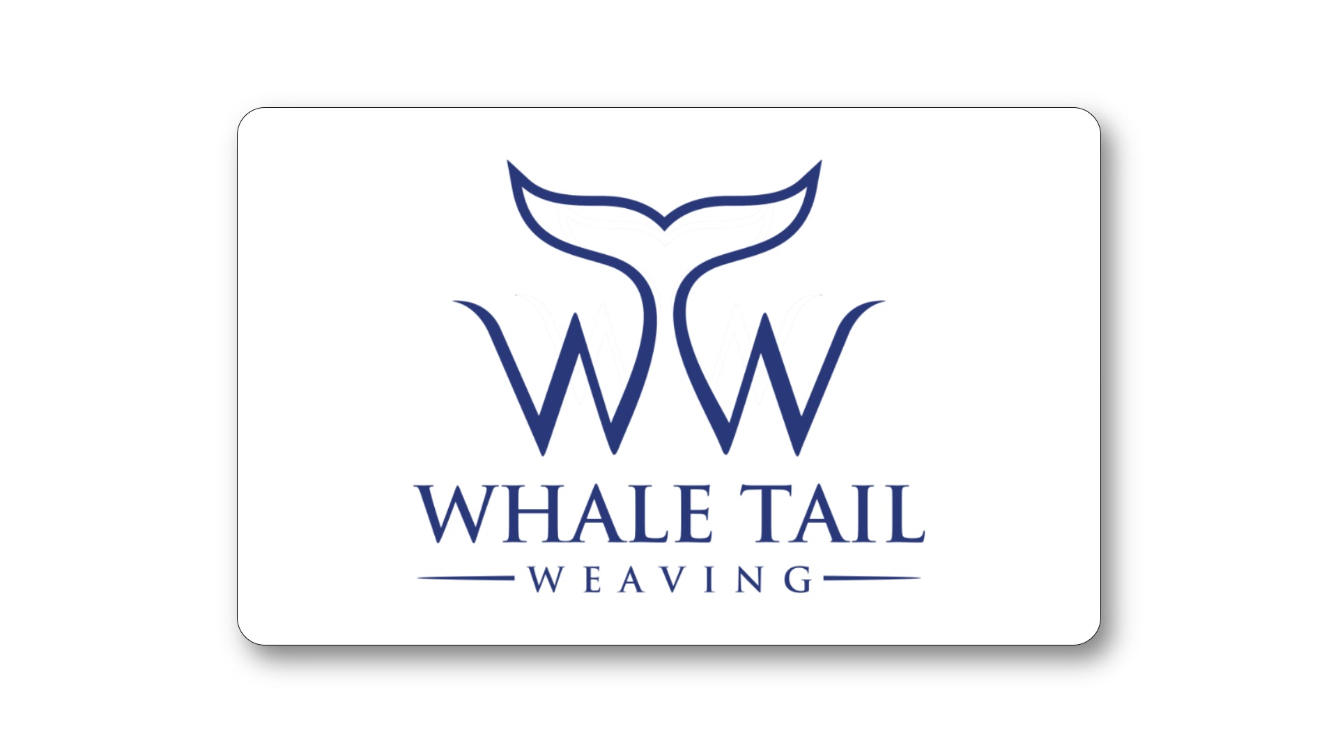A gift card from Whale Tail Weaving featuring the company's logo with blue whale tails on a white background.